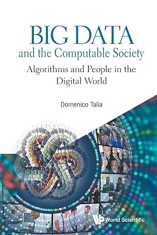 big data and the computable society algorithms and people in the digital world 1st edition domenico talia
