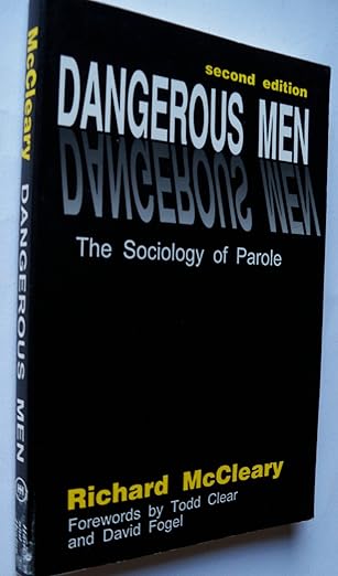 dangerous men the sociology of parole 1st edition richard mccleary 0911577246, 978-0911577242