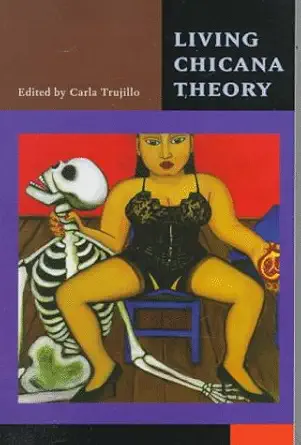 living chicana theory 1st edition carla trujillo 0943219159, 978-0943219158