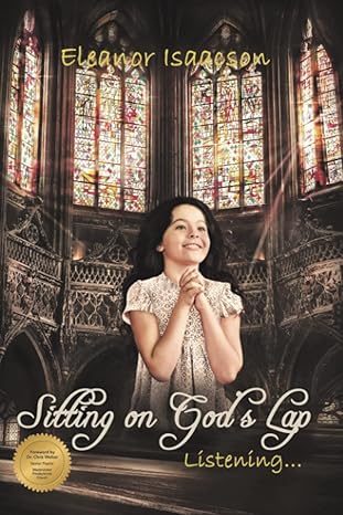 sitting on gods lap listening more meditations about the invisible presence 1st edition eleanor isaacson