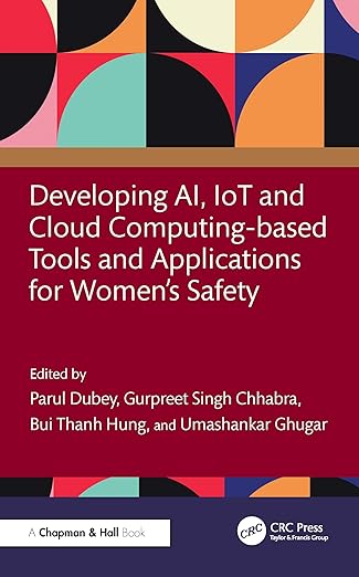 developing ai iot and cloud computing based tools and applications for womena s safety 1st edition parul