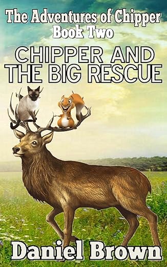 chipper and the big rescue 1st edition daniel brown 0989754960, 978-0989754965