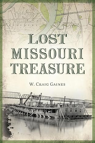 lost missouri treasure 1st edition w craig gaines 1467155012, 978-1467155014
