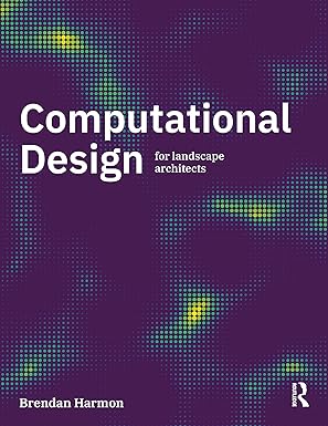 computational design for landscape architects 1st edition brendan harmon 1032407050, 978-1032407050