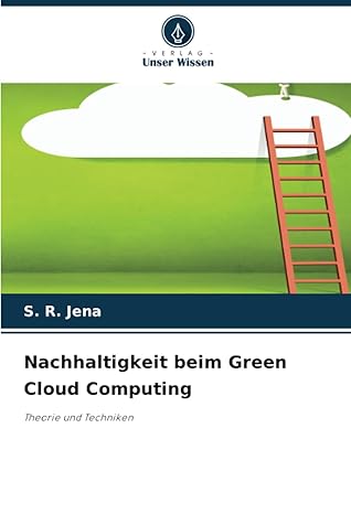 nachhaltigkeit beim green cloud computing theorie und techniken 1st edition s r jena 6207792467,