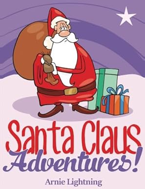 santa claus adventures short stories christmas jokes games and more 1st edition arnie lightning 1535507608,