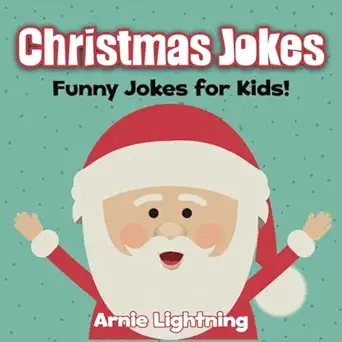 christmas jokes funny christmas jokes for kids 1st edition arnie lightning 1535359137, 978-1535359139