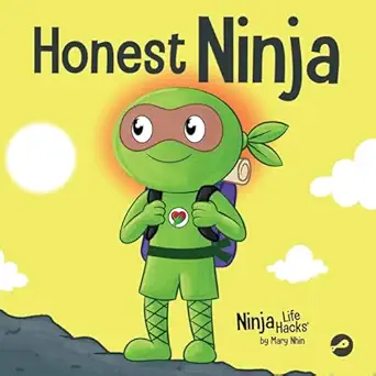 honest ninja a childrens book on why honesty is always the best policy 1st edition mary nhin 1637318782,
