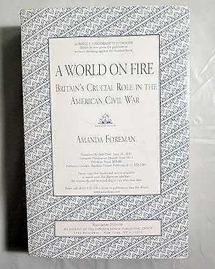 a world on fire britains crucial role in the american civil war 1st edition amanda foreman 037550494x,