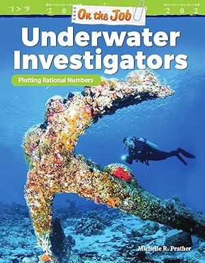 on the job underwater investigators plotting rational numbers 1st edition michelle r prather 1425858848,