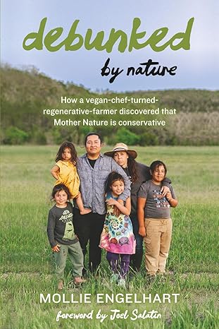debunked by nature how a vegan chef turned regenerative farmer discovered that mother nature is a