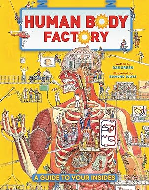 the human body factory a guide to your insides 1st edition dan green ,edmond davis 0753476754, 978-0753476758