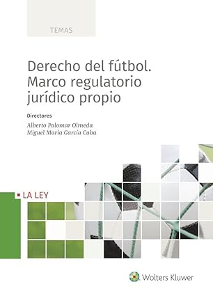 derecho del fa tbol marco regulatorio jura dico propio 1st edition alberto palomar olmeda ,miguel mara a