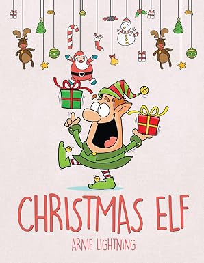 christmas elf christmas stories christmas coloring book jokes games and more 1st edition arnie lightning