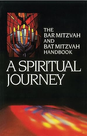 a spiritual journey the bar mitzvah and bat mitzvah handbook 1st edition seymour rossel ,william cutter