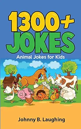 1300+ jokes animal jokes for kids 1st edition johnny b laughing 1515357104, 978-1515357100