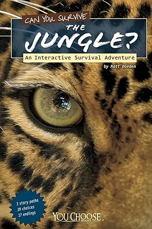 can you survive the jungle an interactive survival adventure 1st edition matthew john doeden 1429673494,