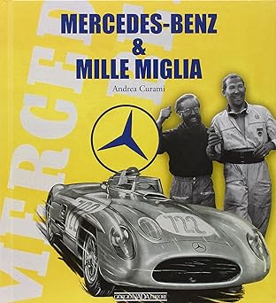 mercedes benz and mille miglia 1st edition andrea curami 8879113593, 978-8879113595
