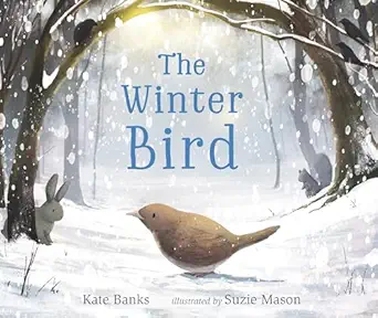 the winter bird 1st edition kate banks ,suzie mason 1536215686, 978-1536215687