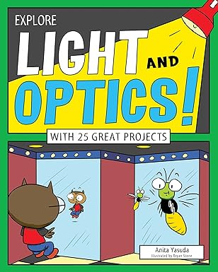 explore light and optics with 25 great projects 1st edition anita yasuda ,bryan stone 1619303809,