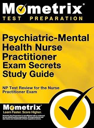 psychiatric mental health nurse practitioner exam secrets np test review for the nurse practitioner exam 1st