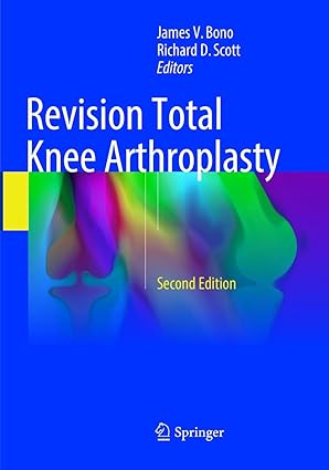 revision total knee arthroplasty 1st edition james v bono ,richard d scott 3319884166, 978-3319884165
