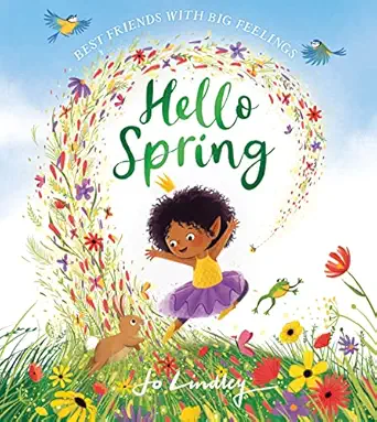 hello spring the first book in a magical new childrena s series about friendship feelings and the seasons 1st