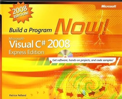 microsofta visual c#a 2008   build a program now 1st edition patrice pelland 0735625425, 978-0735625426