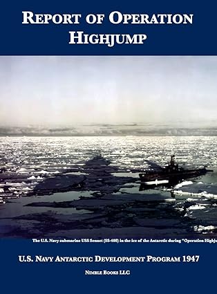 report of operation highjump u s navy antarctic development program 1947 1st edition u s navy 1608880591,