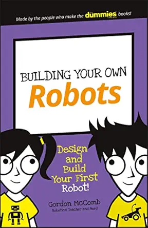 building your own robots design and build your first robot 1st edition gordon mccomb 1119302439,