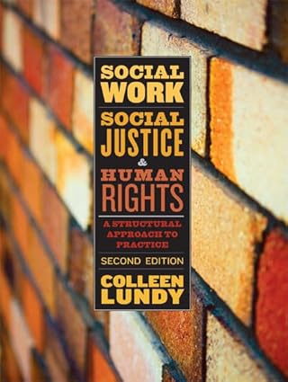 social work social justice and human rights a structural approach to practice 1st edition colleen lundy