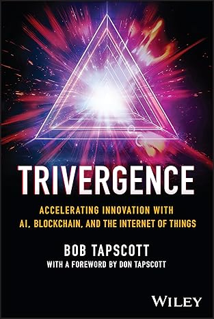 Trivergence Accelerating Innovation With Ai Blockchain And The Internet ...