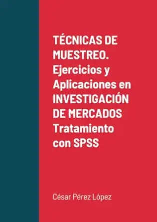 ta cnicas de muestreo ejercicios y aplicaciones en investigacia n de mercados tratamiento con spss 1st