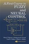 a first course in fuzzy and neural control 1st edition hung t nguyen ,nadipuram r prasad ,carol l walker