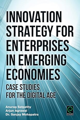 innovation strategy for enterprises in emerging economies case studies for the digital age 1st edition anurag