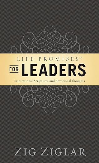 life promises for leaders inspirational scriptures and devotional thoughts 1st edition zig ziglar ,dwight ike