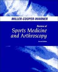 review of sports medicine and arthroscopy 1st edition mark d miller md ,daniel e cooper md ,jon j p warner md