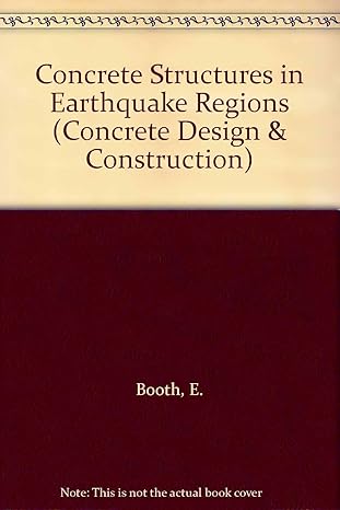 concrete structures in earthquake regions design and analysis 1st edition edmund booth 0582052882,