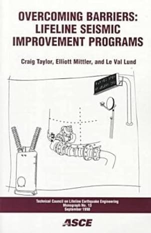 overcoming barriers lifeline seismic improvement programs 1st edition craig e taylor ,elliott mittler ,le val