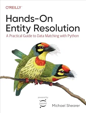 hands on entity resolution a practical guide to data matching with python 1st edition michael shearer