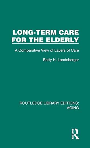 long term care for the elderly 1st edition betty h landsberger 1032728264, 978-1032728261