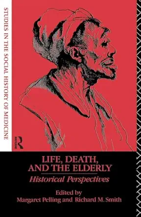 life death and the elderly 1st edition margaret pelling ,richard m smith 0415111358, 978-0415111355