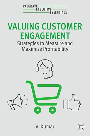 valuing customer engagement strategies to measure and maximize profitability 1st edition v kumar 3031432983,