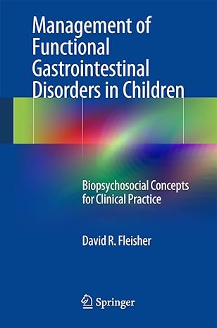 management of functional gastrointestinal disorders in children biopsychosocial concepts for clinical