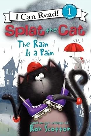 splat the cat the rain is a pain 1st edition rob scotton 0062090178, 978-0062090171