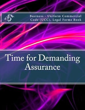 time for demanding assurance business uniform commercial code legal forms book 1st edition julien coallier