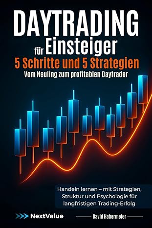 daytrading fa 1/4r einsteiger a 5 schritte und 5 strategien a vom neuling zum profitablen daytrader handeln