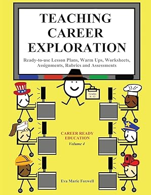 teaching career exploration curriculum guide 1st edition eva marie foxwell 0998929166, 978-0998929163