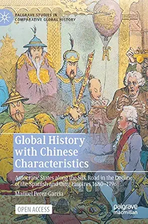 global history with chinese characteristics autocratic states along the silk road in the decline of the