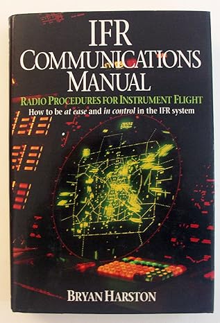 ifr communications manual radio procedures for instrumental flight 1st edition bryan harston 0025485350,